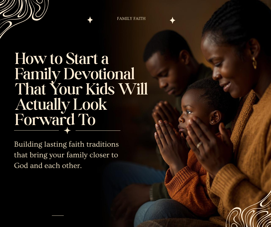 How to Start a Family Devotional That Your Kids Will Actually Look Forward To